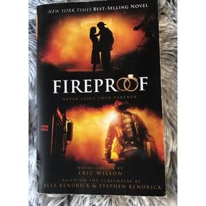 Fireproof Novelization By Eric Wilson NYT Best Seller